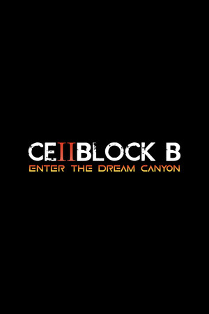 Cellblock B: Enter The Dream Canyon (2026)