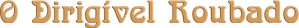 O Dirigível Roubado — Logos 2