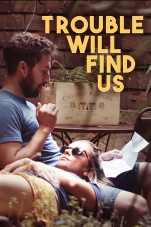 watch-Trouble Will Find Us