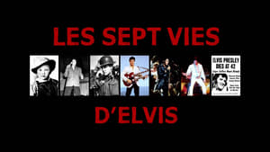 Les Sept Vies d'Elvis Presley