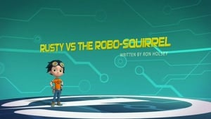 Rusty Rivets Rusty vs. the Robo-Squirrel