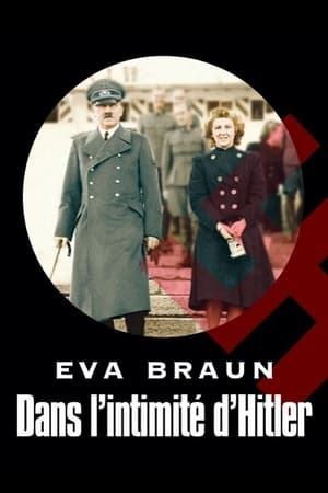 Eva Braun, dans l'intimité d'Hitler