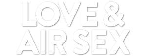 Love & Air Sex
