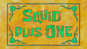 SpongeBob SquarePants Squid Plus One