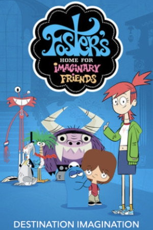 Foster's Home for Imaginary Friends: Destination Imagination