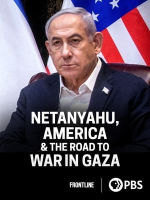 Poster Netanyahu, America & the Road to War in Gaza 2023