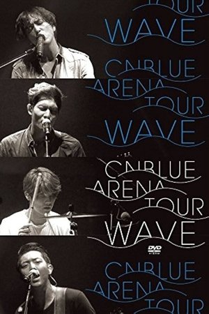 Poster CNBLUE 2014 Arena Tour -Wave- (2015)