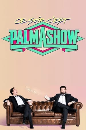 Poster Ce soir, c'est Palmashow 2019