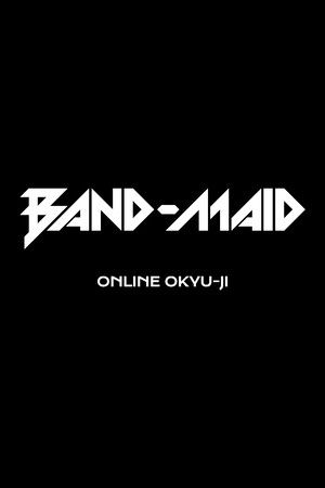 BAND-MAID ONLINE OKYU-JI