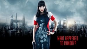 What Happened to Monday (2017)