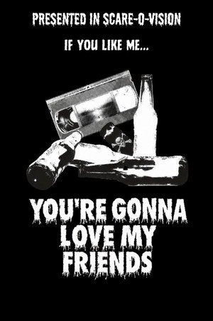 You're Gonna Love My Friends
