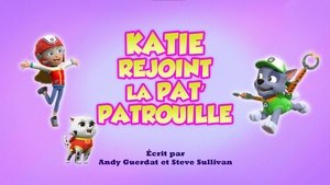 Kattie rejoint La Pat'Patrouille