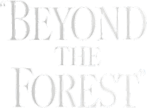Beyond the Forest