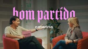 Poster for Catarina, és um bom partido? Poster for Catarina, és um bom partido?
