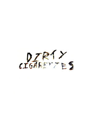 Dirty Cigarettes