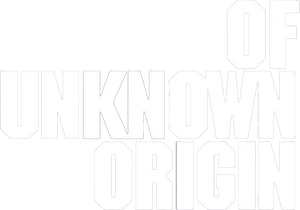 Of Unknown Origin