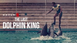 The Last Dolphin King (2022)