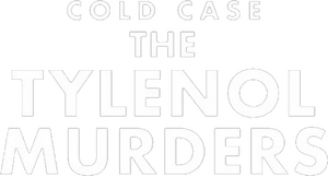Cold Case: The Tylenol Murders