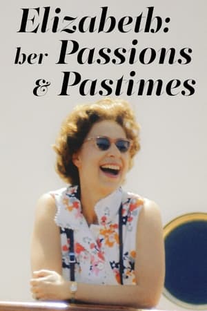 Poster Elizabeth: Her Passions and Pastimes (2022)