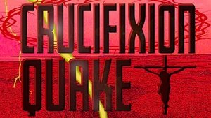 Crucifixion Quake