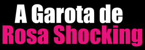 A Garota de Rosa Shocking