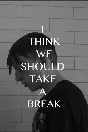 Poster di I Think We Should Take a Break