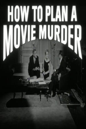 How to Plan a Movie Murder film complet