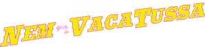 Nem Que a Vaca Tussa