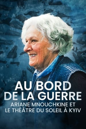 Image Aux bords de la guerre, Ariane Mnouchkine et le Théâtre du Soleil à Kyiv