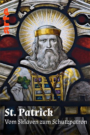St. Patrick &ndash; Vom Sklaven zum Schutzpatron (2025)