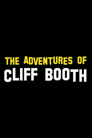 The Adventures of Cliff Booth