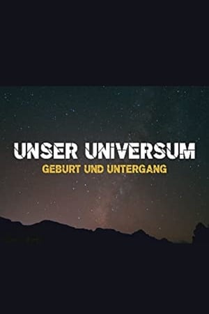 Image Unser Universum - Geburt und Untergang