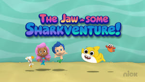 Bubble Guppies The Jaw-some Sharkventure!