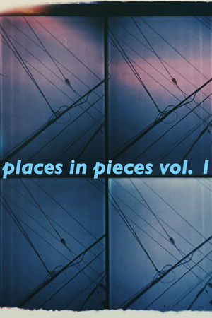 places in pieces vol. 1