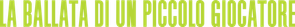 La ballata di un piccolo giocatore (2025) Streaming official logo