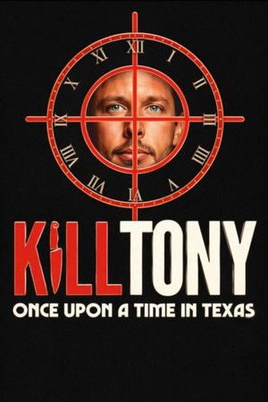poster Kill Tony: Once Upon a Time in Texas