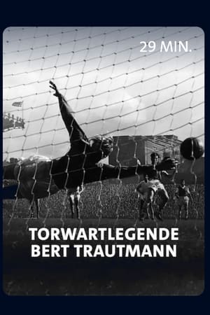 Image Vom Nazi zum englischen Fußballidol - Torwartlegende Bert Trautmann