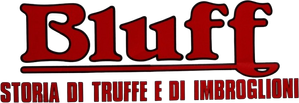 Bluff - Storia di truffe e di imbroglioni — Logos 2