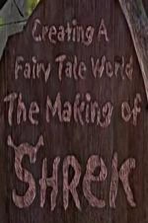 Creating a Fairy Tale World: The Making of Shrek 2001