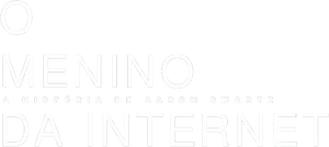 O Menino da Internet: A História de Aaron Swartz