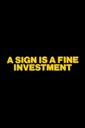 A Sign is a Fine Investment poster