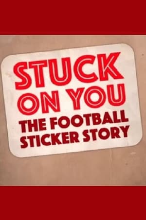 Poster Stuck on You: The Football Sticker Story (2017)