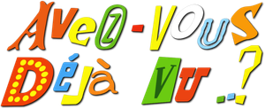 Avez-vous déjà vu..? — Logos 2