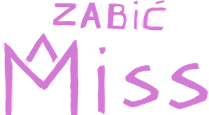 Zabić Miss — Logos 1