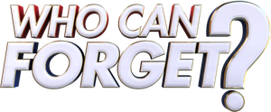 Who Can Forget?