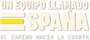 A Team Called SPAIN: The Road to the Fourth Win