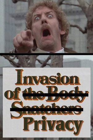 Invasion of ̶ ̶t̶h̶e̶ ̶B̶o̶d̶y̶ ̶S̶n̶a̶t̶c̶h̶e̶r̶s̶ ̶ Privacy