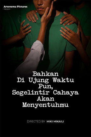 Bahkan Di Ujung Waktu Pun, Segelintir Cahaya Akan Menyentuhmu (2025)