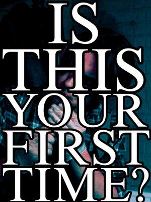 Is This Your First Time? (2026)