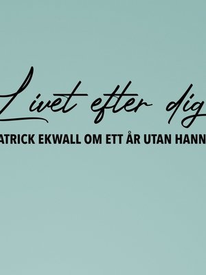 Patrick Ekwall om ett år utan Hannah